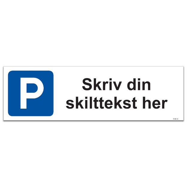 Skilt: Parkeringsskilt, med valgfri tekst