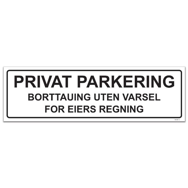 Skilt: Privat parkering, borttauing uten varsel