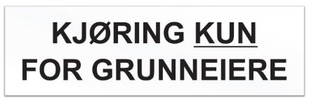 Bilde av Skilt: Kjøring kun for grunneiere