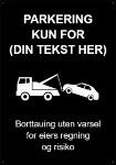 Bilde av Skilt med egen tekst: Privat parkering, borttauing uten varsel