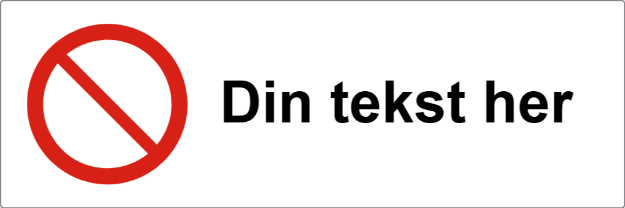 Bilde av Forbudsskilt med valgfri tekst og  symbol
