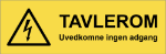 Bilde av Varselskilt: Tavlerom, uvedkomne ingen adgang