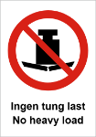 Bilde av Skilt: Ingen tung last - No heavy load